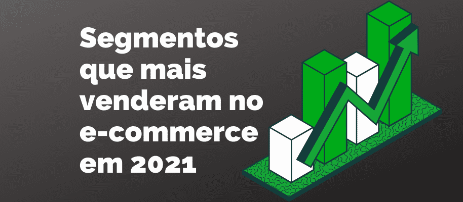 Segmentos que mais venderam no ecommerce em 2021